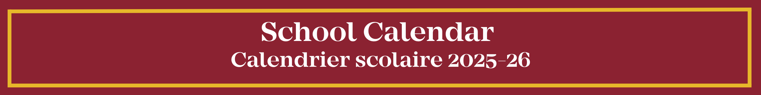 School Calendar | Calendrier scolaire 2025-26
